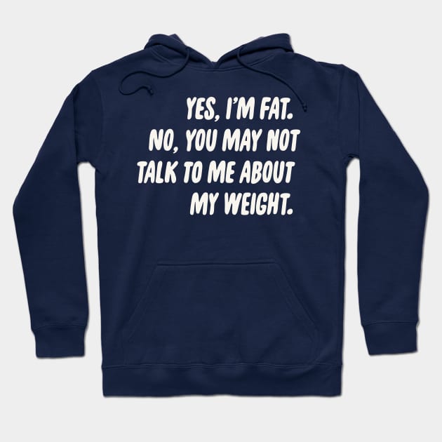 No Weight Talk Hoodie by PhineasFrogg